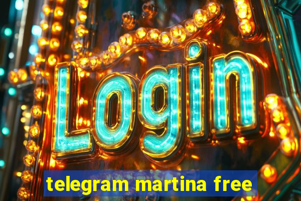 telegram martina free